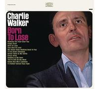 Walker, Charlie - Born to Lose