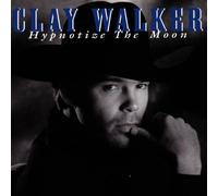 Walker,Clay - Hypnotize the Moon