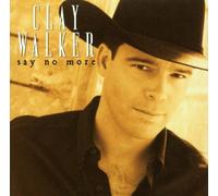 Walker,Clay - Say No More