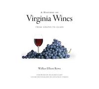 Walker Elliott Rowe A History of Virginia Wines (Copertina rigida)