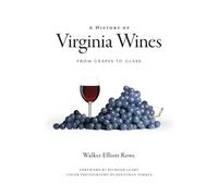 Walker Elliott Rowe A History of Virginia Wines (Tascabile)