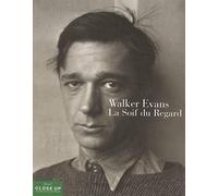 Walker Evans: La soif du regard