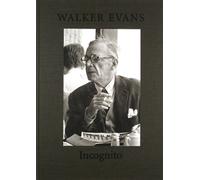 Walker Evans Walker Evans: Incognito (Copertina rigida)