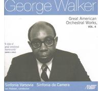Walker, G. - George Walker: Great American Orchestral Works Vol