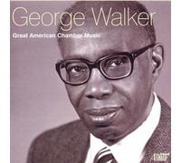 Walker George - George Walker: Great American Chamber Music