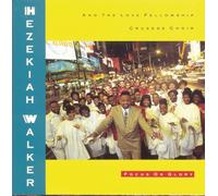 Walker, Hezekiah - Focus On Glory