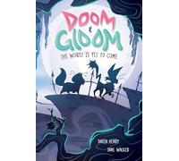 Walker, Jane - Doom & Gloom: The Worst Is Yet to Come (Volume 1)