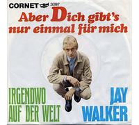 WALKER, Jay - Aber dich gibt's nur einmal für mich / Irgendwo auf der Welt / 3097