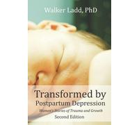 Walker Ladd Transformed by Postpartum Depression: Womens Stories of (Tascabile)