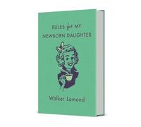 Walker Lamond Rules for My Newborn Daughter (Copertina rigida)
