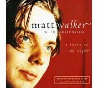 WALKER, MATT - I LISTEN TO THE NIGHT
