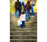 Walker Moore Ritual de transición en la crianza de los hijos (Tascabile)