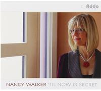 Walker, Nancy - Til Now Is Secret