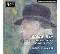 Mily Alexeyevich Balakirev: Complete Piano Works/Scherzi and Other Works - (CD)