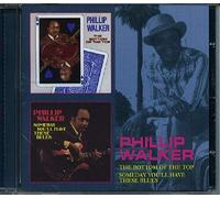 Walker, Phillip - Bottom Of The Top/Someday You'll Have These Blues