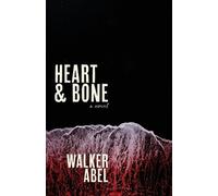 Walker R Abel Heart and Bone (Tascabile)