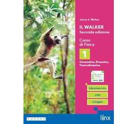 WALKER SECONDA EDIZIONE - CORSO DI FISICA - TRIENNIO LS - VOLUME 1 (IL) - (9788893794466) + Materiali didattici - Rebillo
