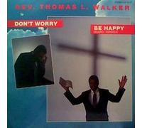 Walker, Thomas - Don't Worry Be Happy