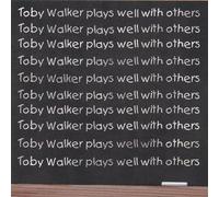 Walker, Toby - Toby Walker Plays Well With Others