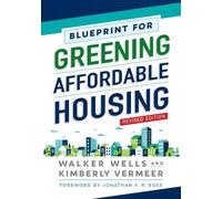 Walker Wells Blueprint for Greening Affordable Housing, Revised Edit (Tascabile)