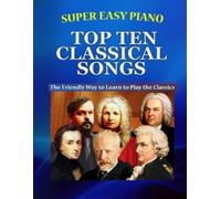 Walkercrest Bryson Walker Super Easy Piano Top Ten Classical Songs (Tascabile)