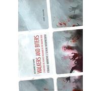 Walkers and biters. L'invasione del nemico disumano in the Walking dead
