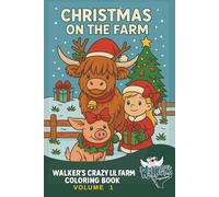 Walker's Crazy Lil Farm Coloring Book: Volume 1: Christmas on the Farm