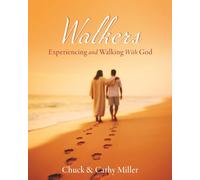 Walkers: Experiencing and Walking With God: 1