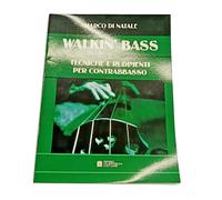 Walkin' Bass Tecniche e Rudimenti per Contrabbasso Metodo Marco Di Natale