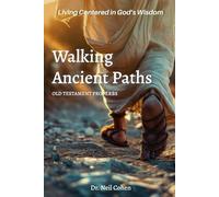 Walking Ancient Paths: Living Centered in God's Wisdom