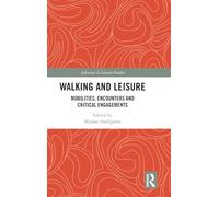Walking and Leisure: Mobilities, Encounters and Critical Engagements