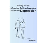 Walking Beside: A Practical Guide to Supporting People with Depression