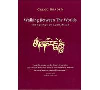 Walking Between the Worlds: The Science of Compassion: The Collective Initiation