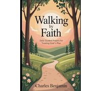 WALKING BY FAITH: Daily Guided Prayers For Trusting God's Plan