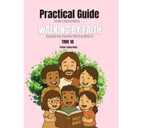 Walking by Faith: Hand in hand with Jesus Time 10