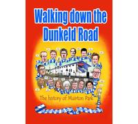 Walking down the Dunkeld Road: The History of Muirton Park 1924 - 1989