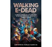 WALKING e-DEAD: La mente humana es la última línea de defensa: Despierta, desafía y cambia el juego