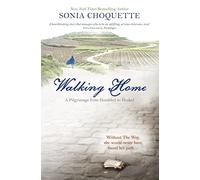 Walking Home: A Pilgrimage from Humbled to Healed [Lingua Inglese]