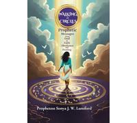 Walking in Circles: Prophetic Messages from God on Faith, Obedience, and Healing