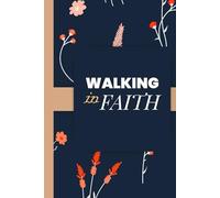 Walking in Faith: A Christian Journal for Trust, Prayer & Reflection: A Gift for Believers, Prayer Warriors, and Those Trusting God’s Path