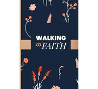 Walking in Faith: A Christian Journal for Trust, Prayer & Reflection: A Gift for Believers, Prayer Warriors, and Those Trusting God’s Path