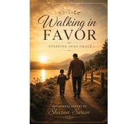Walking in Favor: Stepping into Grace Devotional Poetry By Sharon Swain