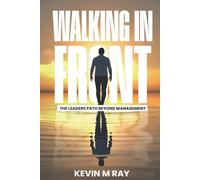 Walking in Front: The Leader’s Path Beyond Management
