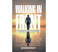 Walking in Front: The Leader's Path Beyond Management