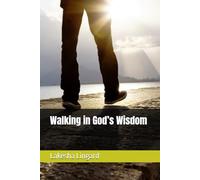 Walking in God’s Wisdom