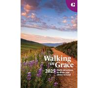 Walking in Grace 2025: Daily Devotions to Draw You Closer to God