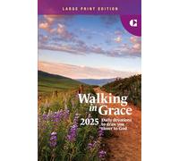 Walking in Grace 2025 Large Print: Daily Devotions to Draw You Closer to God