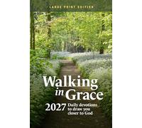 Walking in Grace 2027 Large Print: Daily Devotions to Draw You Closer to God