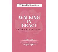 Walking in Grace Women's Devotional: 37 Weekly Devotions