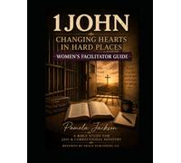 Walking in Light, Love & Truth: A Five-Lesson Study Through 1 John for Women’s Jail Ministry - Facilitator Guide